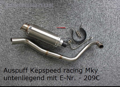 Kepspeed racing Auspuff Mky untenliegend mit E-Nr. 1